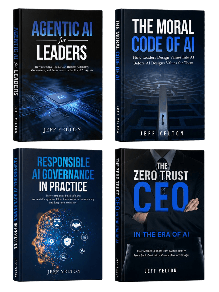 The four AI Books by Jeff Yelton: Agentic AI for Leaders, The Moral Code of AI, Responsible AI Governance in Practice, and The Zero Trust CEO